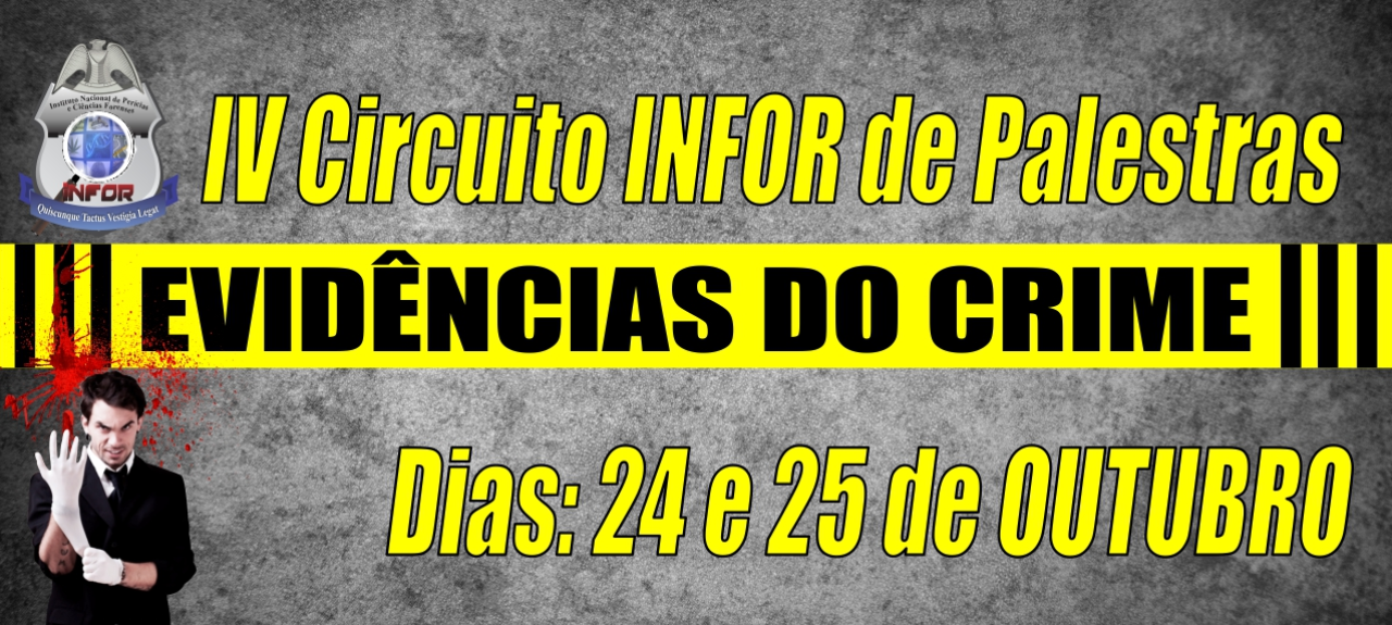 IV Circuito INFOR de Palestras: EVIDÊNCIAS DO CRIME