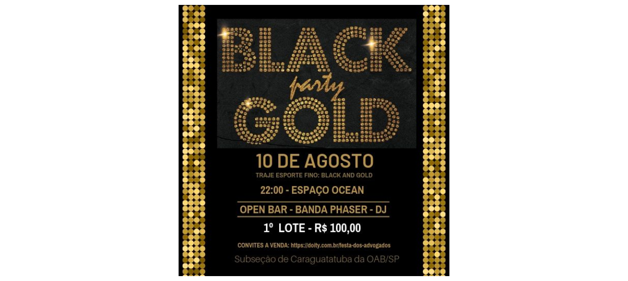 OAB CARAGUATATUBA - FESTA DOS ADVOGADOS - BLACK & GOLD