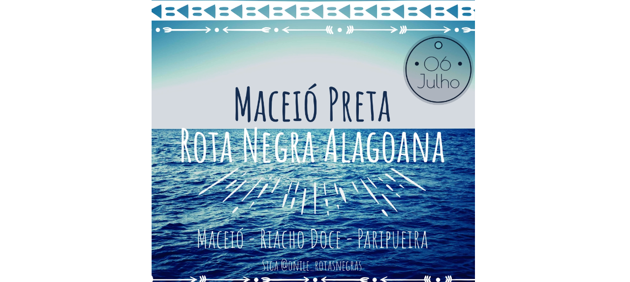 Maceió Preta - Rota Negra Alagoana