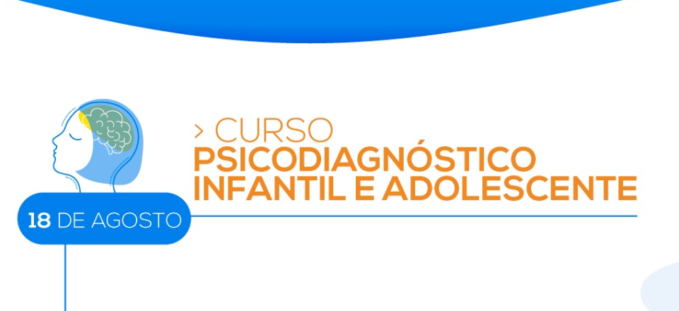 Curso Psicodiagnóstico Infantil e Adolescente