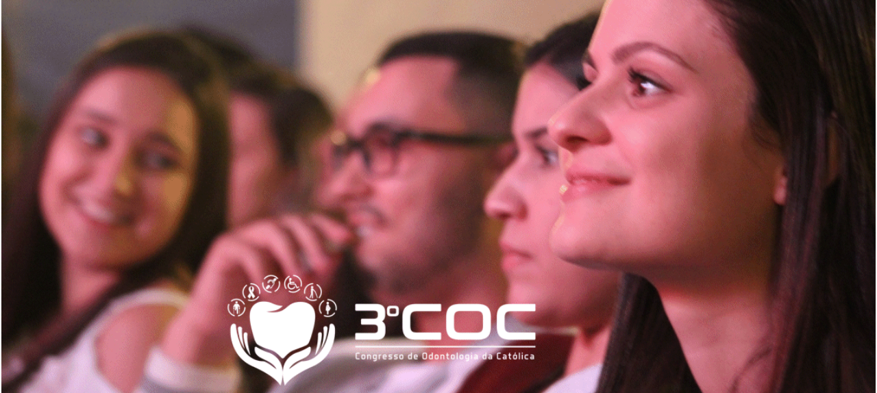 3º Congresso de Odontologia da Católica - COC e 18º Jornada Acadêmica de Odontologia da Católica - JAOC