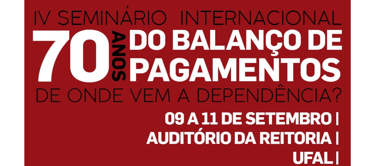 IV Seminário Internacional 70 Ano do Balanço de Pagamentos: de onde vem a dependência?