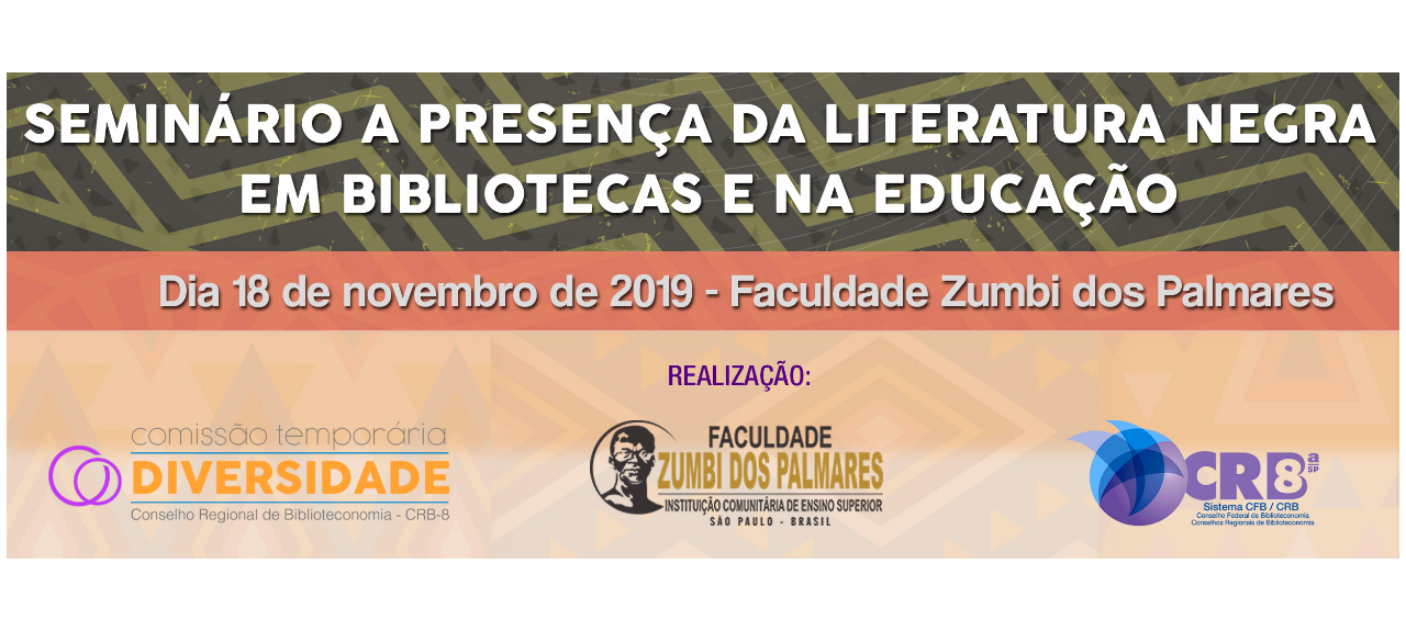 SEMINÁRIO A PRESENÇA DA LITERATURA NEGRA EM BIBLIOTECA E NA EDUCAÇÃO