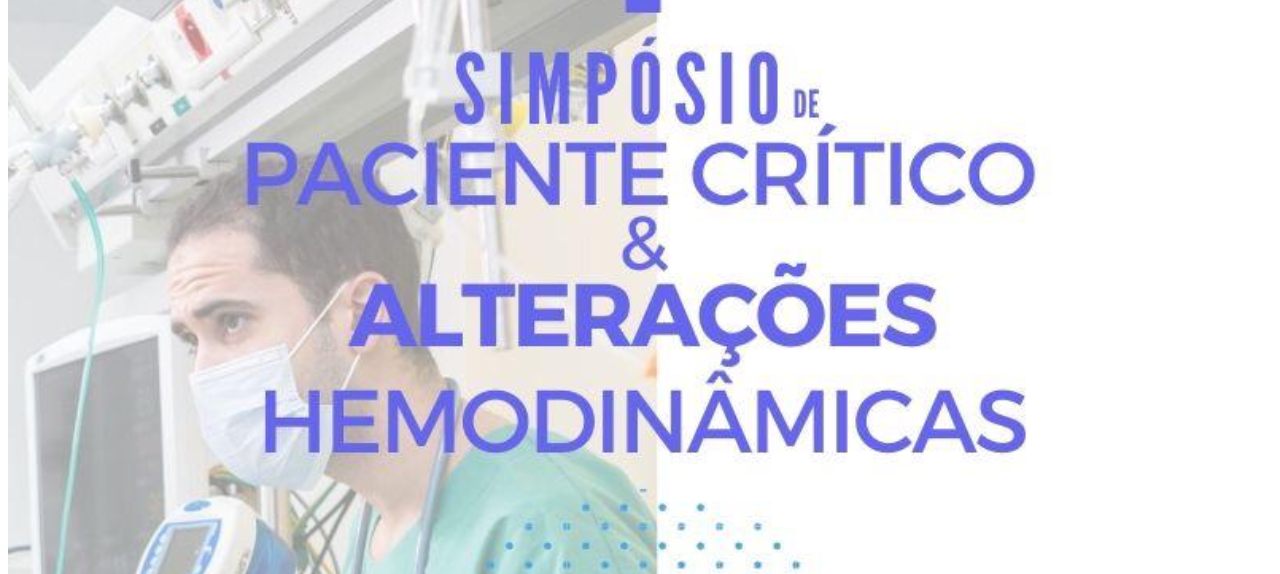 Simpósio de cuidados ao paciente em estado critico e alterações hemodinâmica