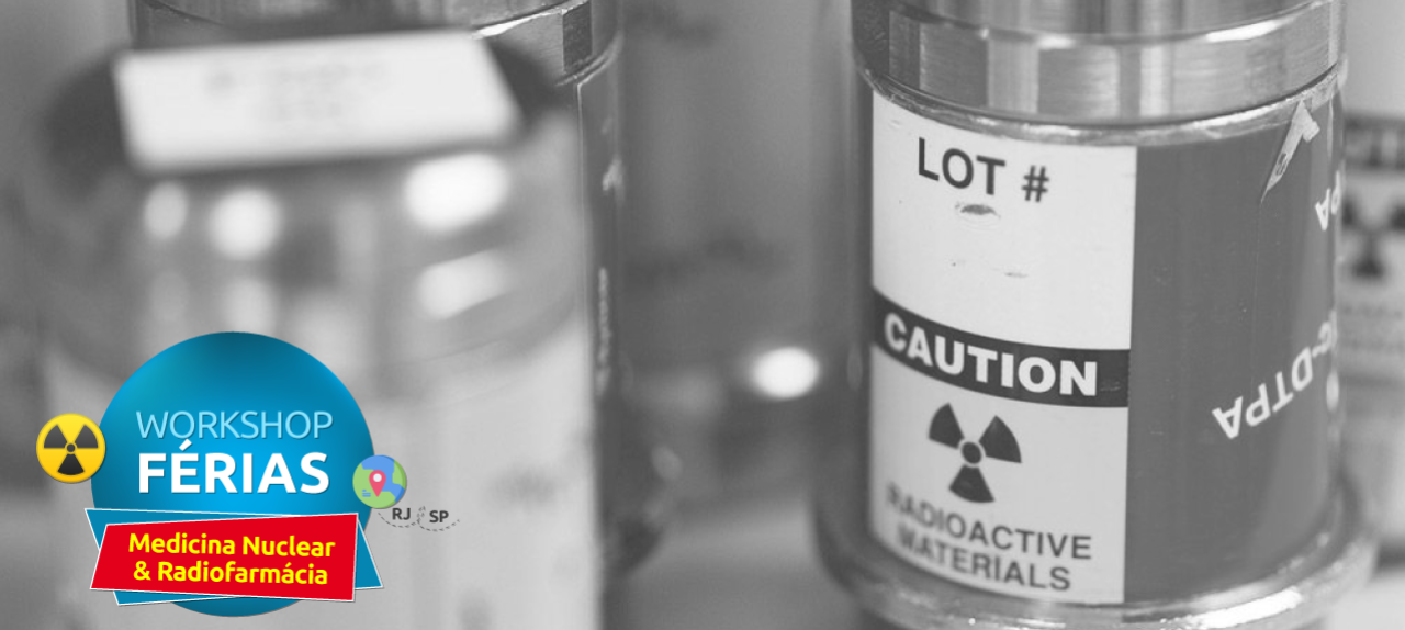 Workshop de Férias -  Medicina Nuclear & Radiofarmácia