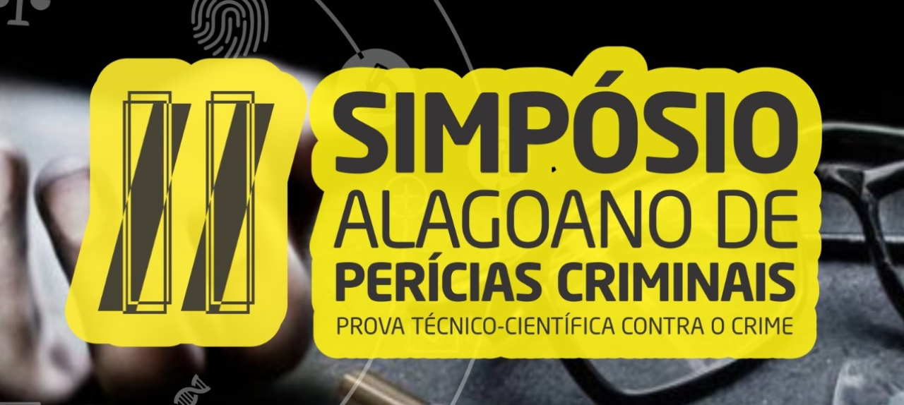 II Simpósio Alagoano de Perícias Criminais