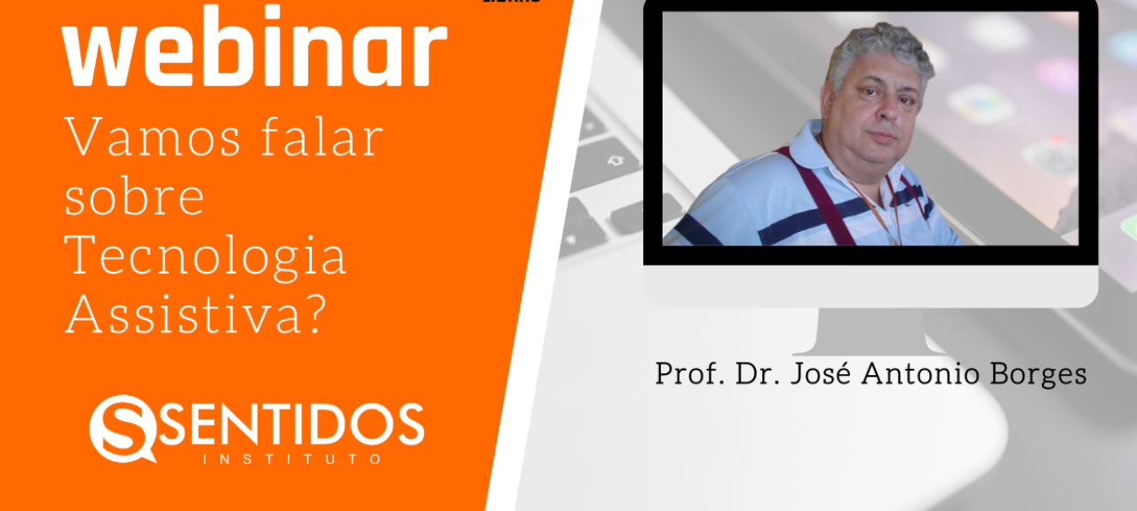 WEBINAR - VAMOS FALAR SOBRE TECNOLOGIA ASSISTIVA?