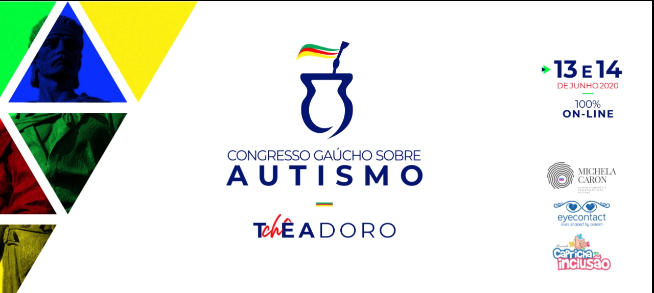 TchEADORO  - 1º  Congresso Gaúcho sobre Autismo -  ON LINE