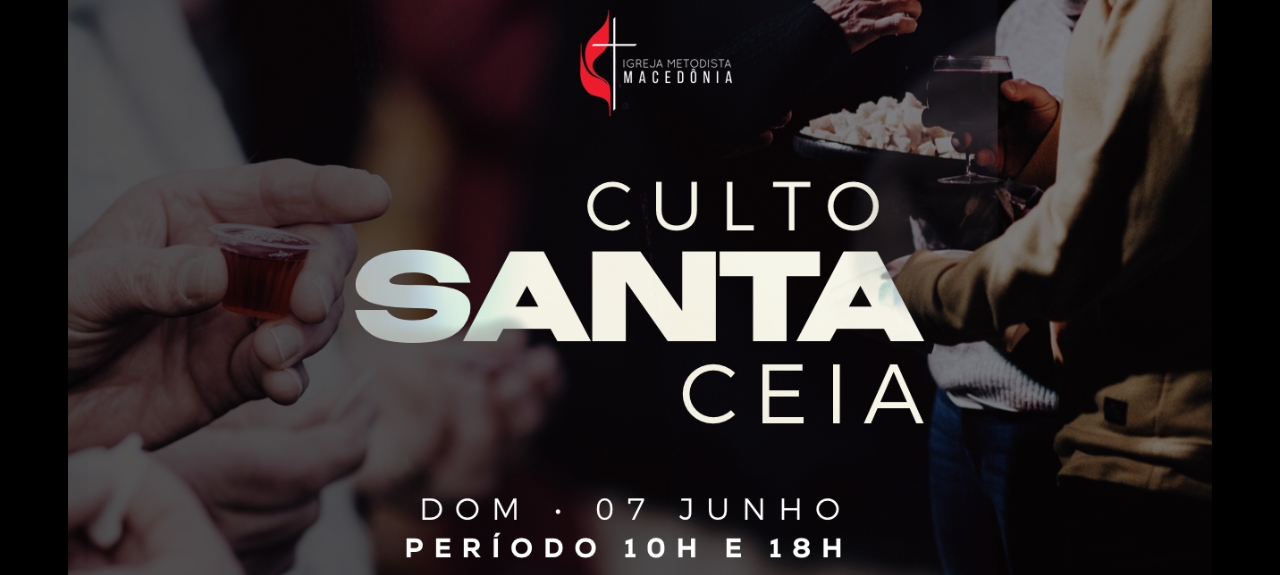 CELEBRAÇÃO DE DOMINGO •  CULTO DE SANTA CEIA (PERÍODO 10H)
