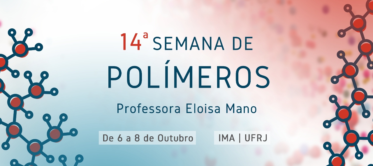 14ª Semana de Polímeros Professora Eloisa Mano