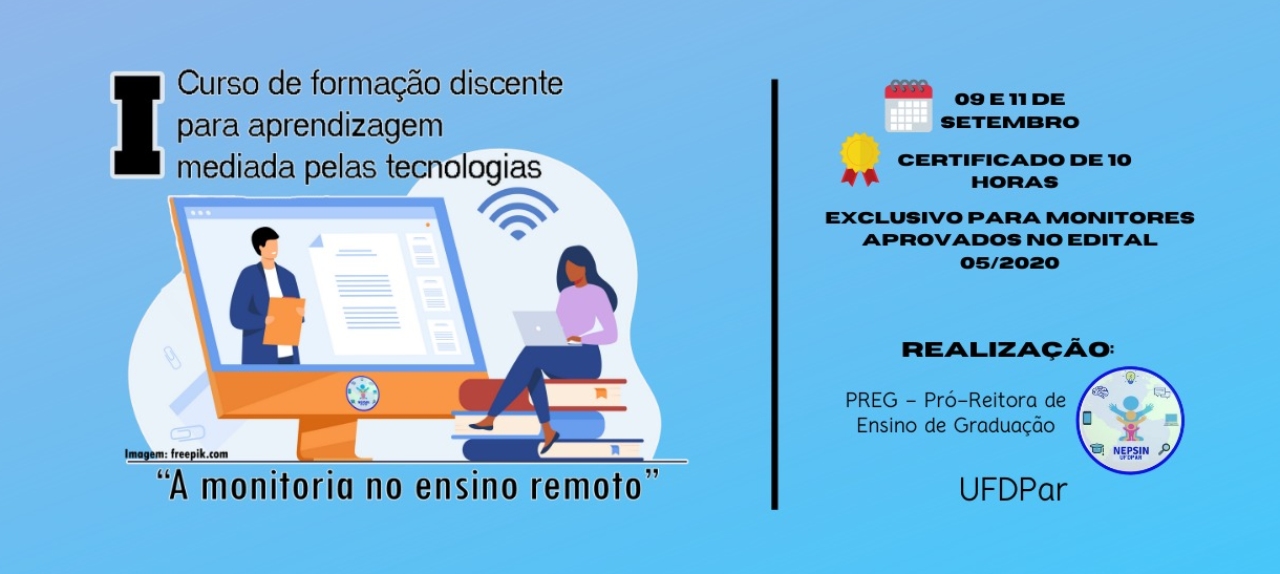 I CURSO DE FORMAÇÃO DISCENTE PARA APRENDIZAGEM MEDIADA PELAS TECNOLOGIAS: “A MONITORIA NO ENSINO REMOTO”