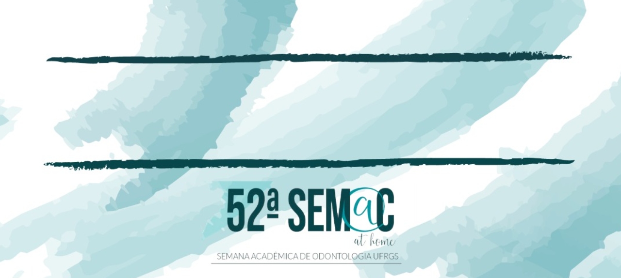 52ª SEMANA ACADÊMICA DE ODONTOLOGIA DA UFRGS