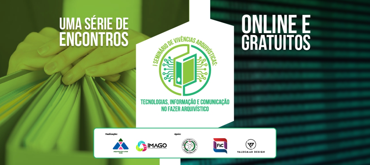 I Seminário de vivências arquivísticas: tecnologias, informação e comunicação no fazer arquivístico