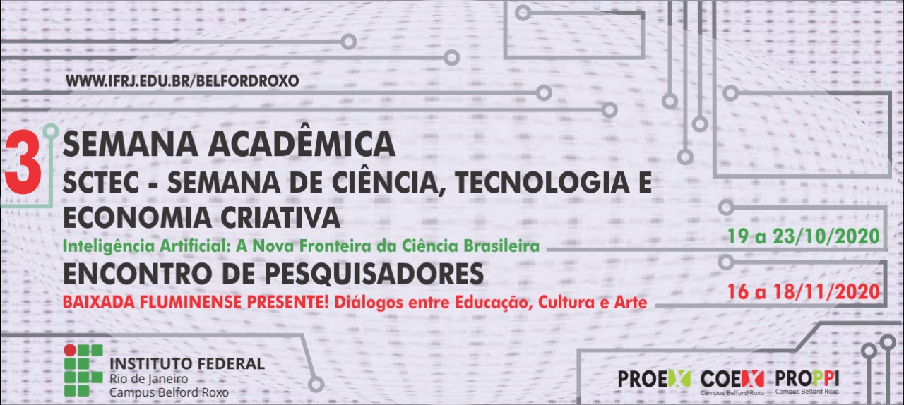 3ª Semana Acadêmica, 3ª SCTEC - Semana de Ciência, Tecnologia e Economia Criativa e 3º Encontro de Pesquisadores - IFRJ campus Belford Roxo