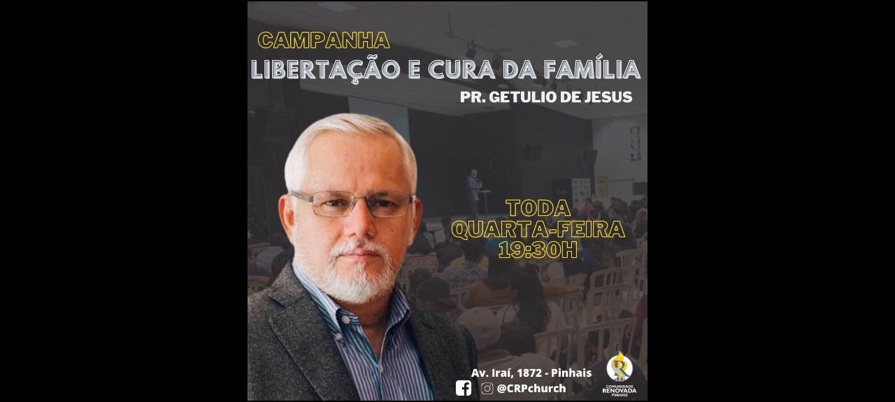 Campanha Libertação e cura da Família - Pr. Getúlio de Jesus