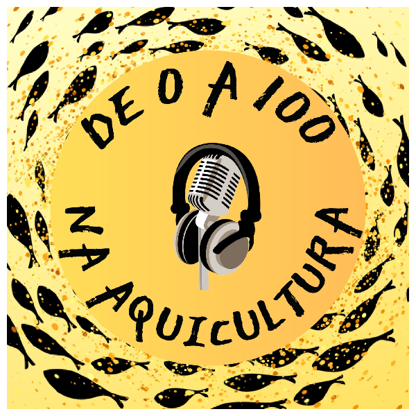 Podcast - De 0 a 100 na Aquicultura