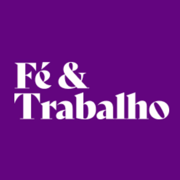 FÉ & TRABALHO