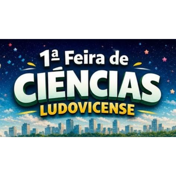 1° Feira de Ciências Ludovicense