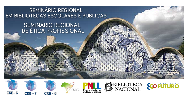 SEMINÁRIO REGIONAL EM BIBLIOTECAS ESCOLARES E PÚBLICAS / SEMINÁRIO REGIONAL DE ÉTICA PROFISSIONAL 