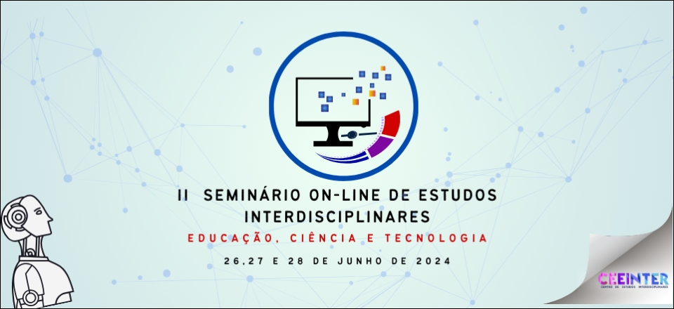 II SEMINÁRIO ON-LINE DE ESTUDOS INTERDISCIPLINARES: EDUCAÇÃO, CIÊNCIA E TECNOLOGIA