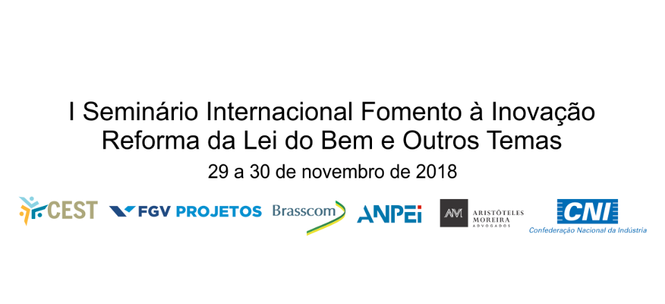  I Seminário Internacional Fomento à Inovacão - Reforma da Lei do Bem e Outros Temas