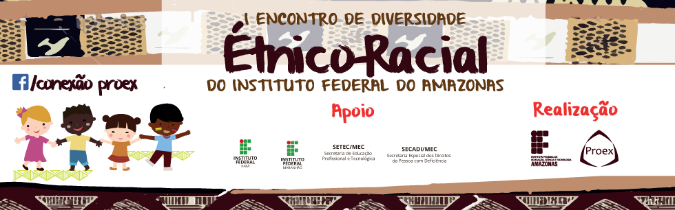 I Encontro sobre Diversidade Étnico-Racial do Instituto Federal do Amazonas