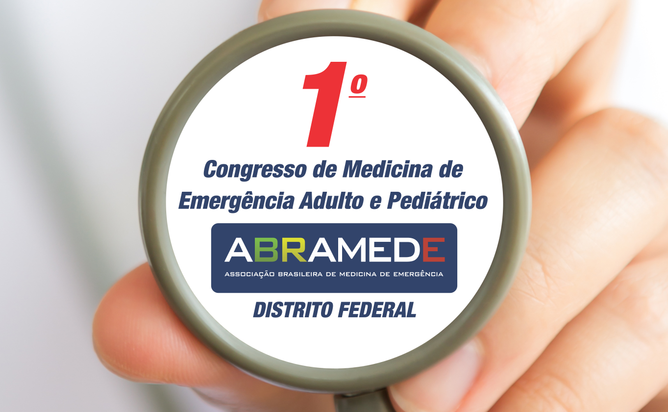 1º Congresso de Medicina de Emergência Adulto e Pediátrico - ABRAMEDE - DF