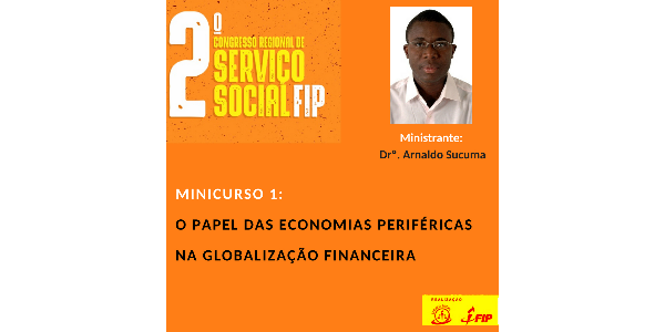 MINICURSO 1: O PAPEL DAS ECONOMIAS PERIFÉRICAS NA GLOBALIZAÇÃO FINANCEIRA
