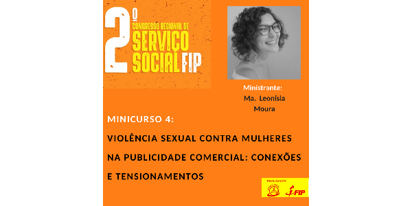 MINICURSO 4: Violência sexual contra mulheres na publicidade comercial: conexões e tensionamentos