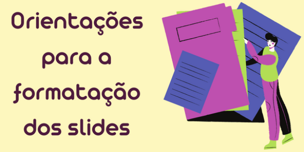 Orientações para a formatação de slides